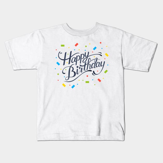 Happy Birthday t-shirt Kids T-Shirt by Brainable ART